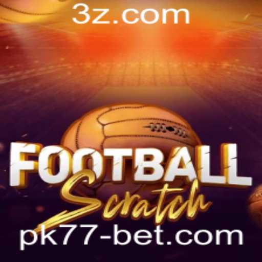 Descubra o Mundo Empolgante de FootballScratch e Pk77 bet